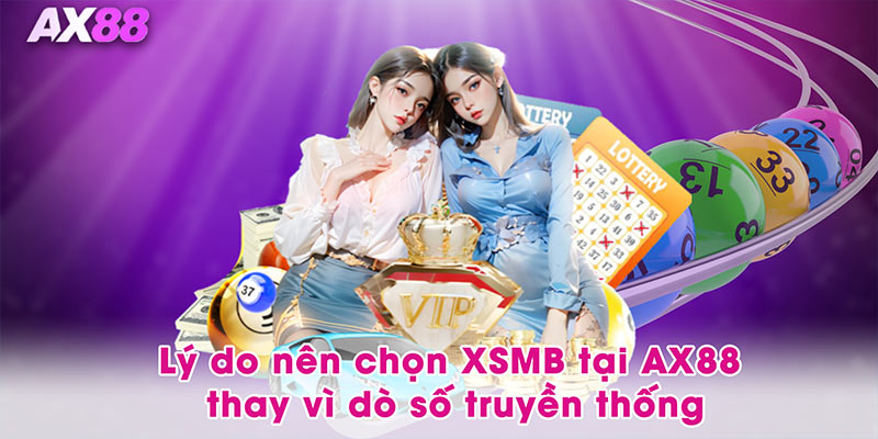 Lý do nên chọn XSMB tại AX88 thay vì dò số truyền thống