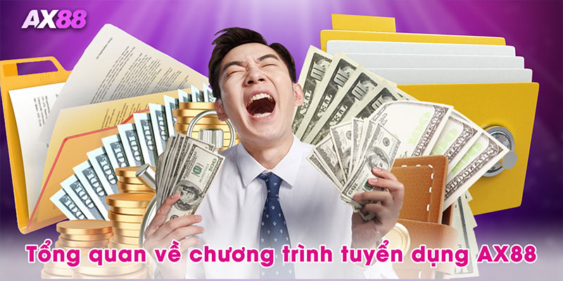 Tổng quan về chương trình tuyển dụng AX88